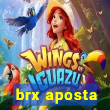 brx aposta